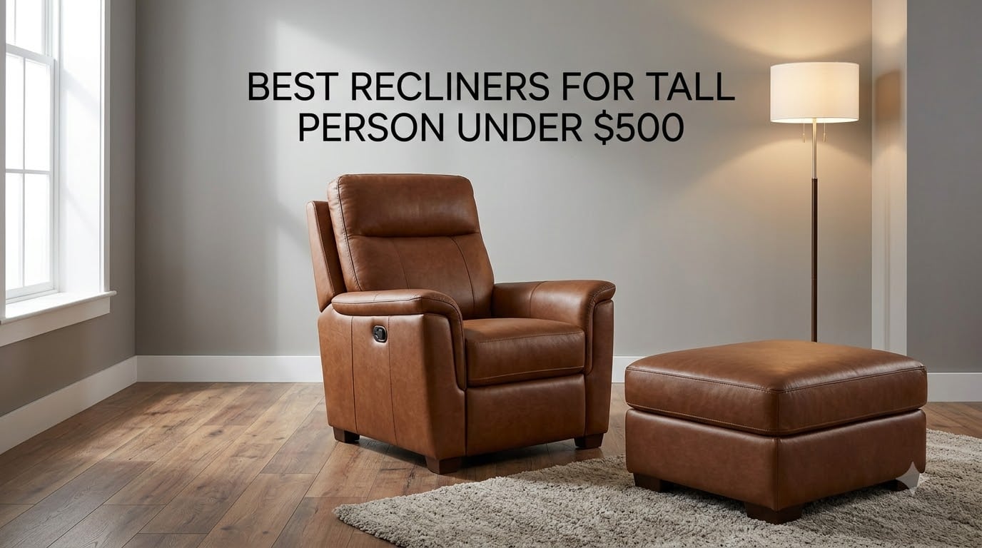best recliners for tall person under $500