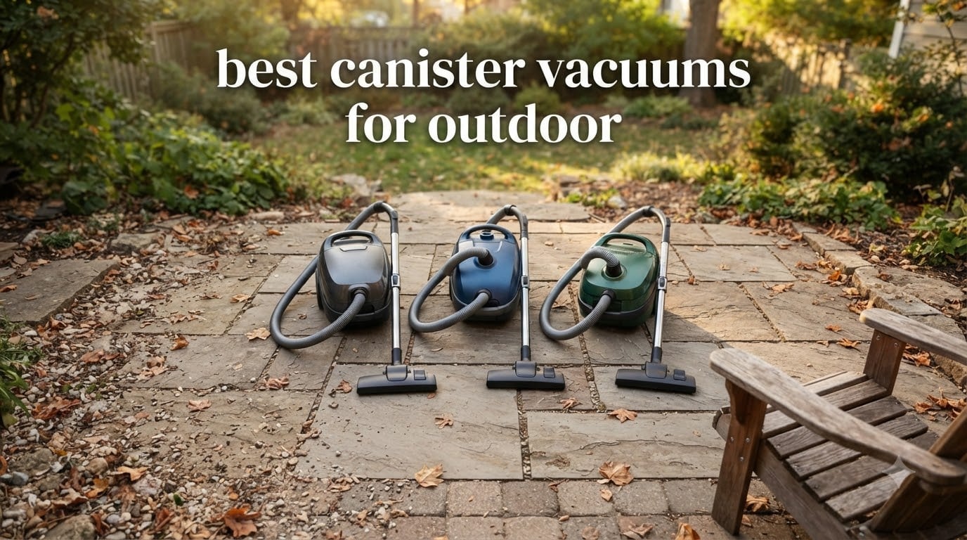 best canister vacuums for outdoor