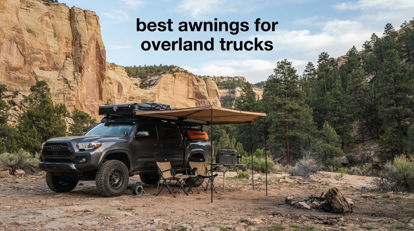 best awnings for overland trucks