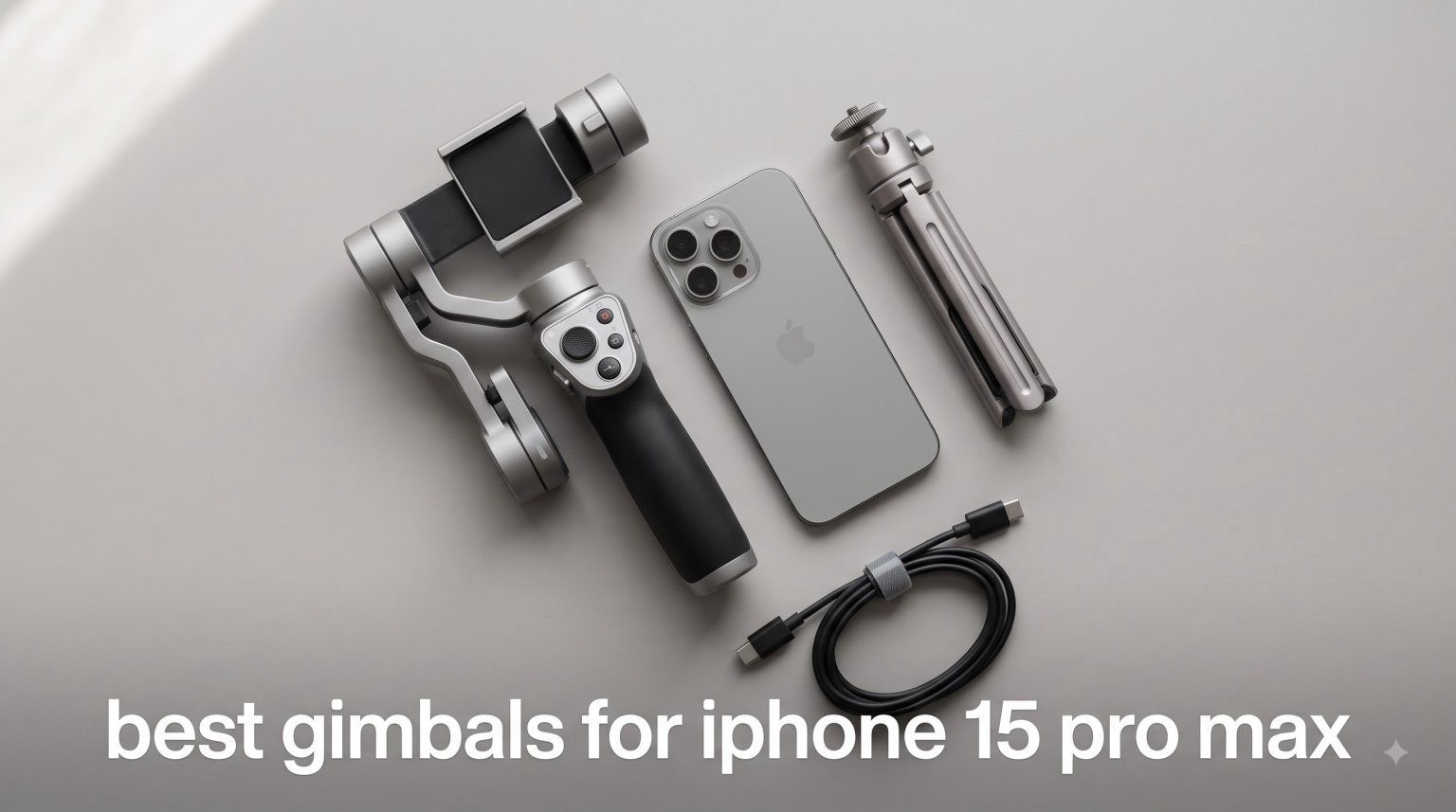 best gimbals for iphone 15 pro max